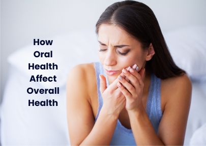 How Does Your Dental Health Impact