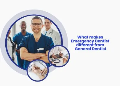 What makes Emergency Dentist different from General Dentist