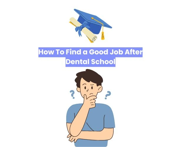 how to find a job after dental graduation