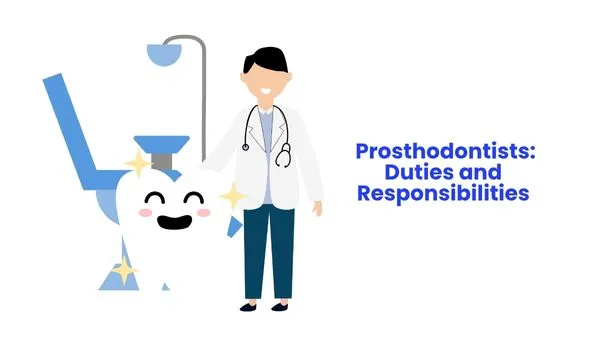Duties and Responsibilities of Prosthodontists