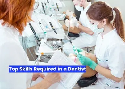 Top Skills Required in a Dentist