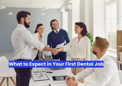 What to Expect in Your First Dental Job