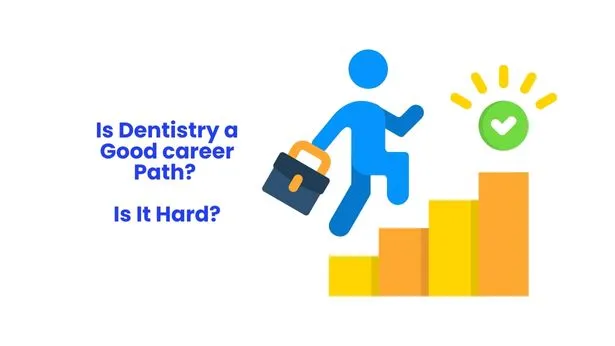 Is dentistry a good career path Is it hard