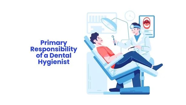 primary responsibility of a dental hygienist